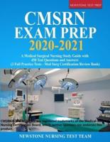 CMSRN Exam Prep 2020-2021: A Medical Surgical Nursing Study Guide with 450 Test Questions and Answers (3 Full Practice Tests - Med Surg Certification Review Book)