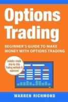 Options Trading: Beginner's Guide to Make Money with Options Trading