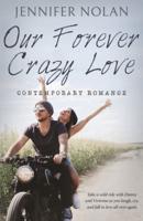 Our Forever Crazy Love: Contemporary Romance