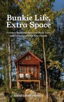 Bunkie Life, Extra Space: Create a Beautiful Space for More Time and Connection with Your Family