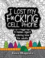 I Lost My F*ck!ng Cell Phone