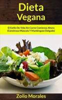 Dieta Vegana: El estilo de vida sin carne comienza ahora (Construya músculo y manténgase delgado)
