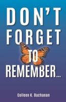 Don't Forget to Remember...