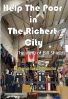 Help the Poor  in the Richest City: The story of Bill Shields