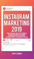 Instagram Marketing 2019: How to Become a Master Influencer & Influence Millions of Followers Using Highly Effective Personal Branding