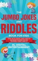 The Jumbo Jokes and Riddles Book for Kids (Part 2): Over 700 Hilarious Jokes, Riddles and Brain Teasers Fun for The Whole Family