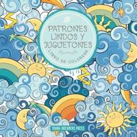 Patrones lindos y juguetones libro de colorear: Para niños de 6-8, 9-12 años