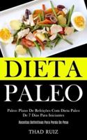 Dieta Paleo: Paleo: Plano de refeições com dieta paleo de 7 dias para iniciantes (Receitas definitivas para perda de peso)