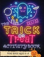 The Trick or Treat Activity Book for Kids Ages 6-8: Over 50 Halloween Activities including, Mazes, Dot-to-Dots, Coloring Pages, Find the Differences, Color by Numbers, Crosswords, Match the Shadow, Copy the Picture, and More!