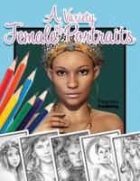 A Variety of Female Portraits: Grayscale Coloring Book   32 Assorted Pictures of Women