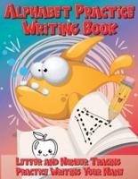 Alphabet Practice Writing Book Letter and Number Tracing Practice Writing Your Name