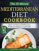 The 20-Minute Mediterranean Diet Cookbook
