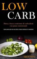 Low Carb: Dieta a basso contenuto di carboidrati con piano nutrizionale (Come perde peso con una dieta a basso contenuto di carboidrati)