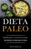 Dieta Paleo: Pianificazione e trucchi salva tempo (Una sfida per un corpo sano e in forma)