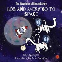 Bob and Avery Go to Space