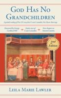 God Has No Grandchildren: A Guided Reading of Pope Pius XI's Encyclical "Casti Connubii" (On Chaste Marriage) - 2nd Edition