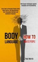 Body Language: Learn How to Persuade People Using Mind Control, Nlp Manipulation, Cbt, Persuasion Methods and Subliminal Hypnosis (With Secret Techniques Against Deception and Brainwashing)