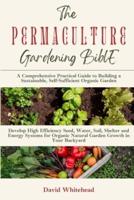 The Permaculture Gardening Bible