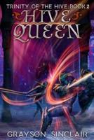 Hive Queen: A Dark Fantasy LitRPG
