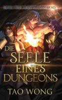 Die Seele eines Dungeons: Ein LitRPG Roman