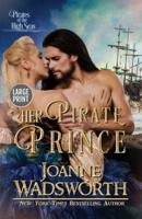 Her Pirate Prince: Pirates of the High Seas (Large Print)