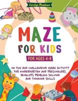 Maze For Kids: (For Ages 4-8) 100 Fun and Challenging Maze Activity For Kindergarten and Preschoolers, Develops Problem Solving and Thinking Skills