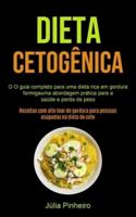 Dieta Cetogênica: O guia completo para uma dieta rica em gordura formigauma abordagem prática para a saúde e perda de peso (Receitas com alto teor de gordura para pessoas ocupadas na dieta do ceto)