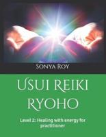 Usui Reiki Ryoho : Level 2: Healing with energy for practitioner