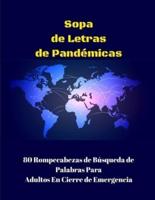 Sopa de Letras Pandémicas: 80 Rompecabezas de Búsqueda de Palabras Para Adultos En Cierre de Emergencia