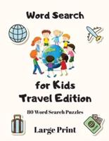 Word Search For Kids: Travel Edition, 80 Word Search Puzzles Large Print