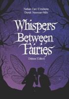 Whispers Between Fairies: Deluxe Colour Edition