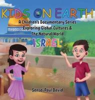 Kids On Earth:  A Children's Documentary Series Exploring Global Cultures & The Natural World: Israel