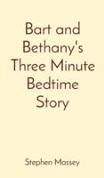 Bart and Bethany's Three Minute Bedtime Story