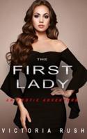 The First Lady: An Erotic Adventure (Lesbian Bisexual Erotica)