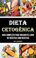 Dieta Cetogênica: Guia Completo Para Iniciantes Livro De Receitas Com Receitas