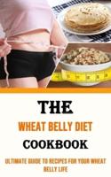 The Wheat Belly Diet Cookbook
