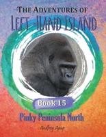 The Adventures of Left-Hand Island - Book 15 - Pinky Peninsula North