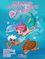 Mermaid Activity Book for Kids Ages 6-8: Mermaid Coloring Book, Dot to Dot, Maze Book, Kid Games, and Kids Activities