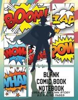 Blank Comic Book Notebook: Create Your Own Story, Comics & Graphic Novels