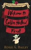 Welcome to Goblin Hollow, Fred!