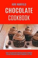 Chocolate Cookbook: Cook It Yourself With Chocolate Brownie Cookbook (Greatest Chocolate Brownie Cookbook of All Time)