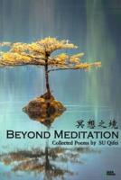 Beyond Meditation