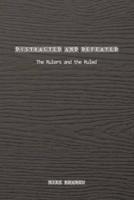 Distracted and Defeated: The Rulers and the Ruled