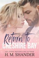 Return to Cheshire Bay: A small town, friends to lovers romance