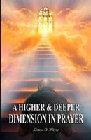 A Higher and Deeper Dimension in Prayer