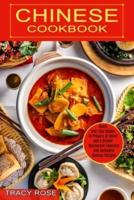 Chinese Cookbook: Restaurant Favorites and Authentic Chinese Recipes (Quick and Easy Dishes to Prepare at Home and a Simple)