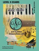 LEVEL 5 Music Theory Exams Answer Book - Ultimate Music Theory Supplemental Exam Series