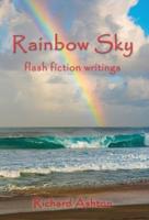 Rainbow Sky: flash fiction writings