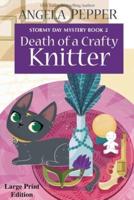 Death of a Crafty Knitter - Large Print