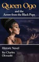 Queen Ogo and the Arrow from the Black Pope